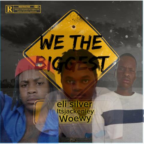 We the biggest (feat. Woewy & Eli Silver)