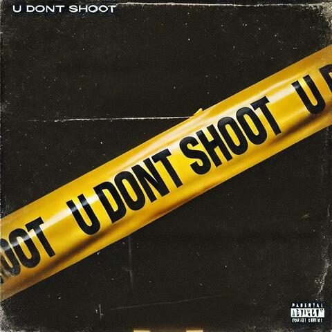 U DONT SHOOT (feat. 43Kiem)