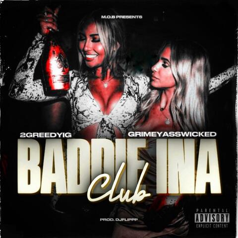 Baddie Ina Club (feat. GrimeyAssWicked)