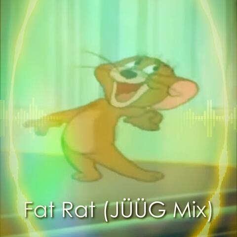 Fat Rat (JÜÜG Mix)