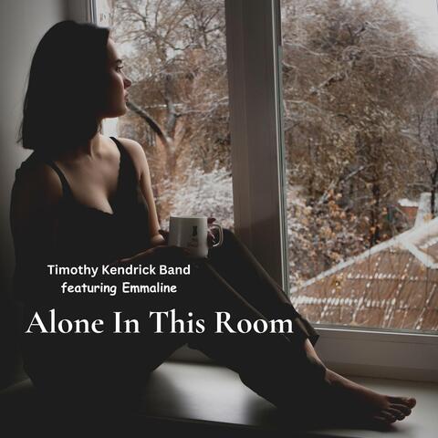 Alone In This Room