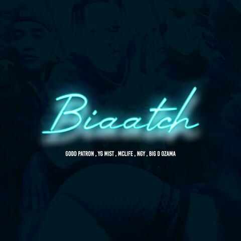Biaatch (feat. GODD PATRON, YG MIST, McLIFE, BIG D OZAMA & NGY)