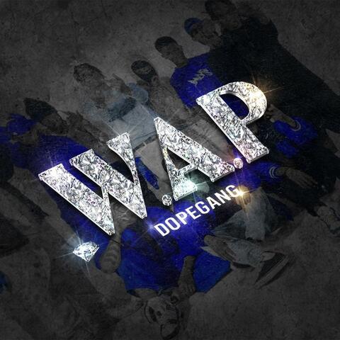 W.A.P. (feat. GODD PATRON, McLIFE, YG MIST, NGY, STONED, YK ASIAN, GUNNA SLEAZY, Z FLY & LA QUINO)