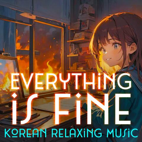 Everything is fine (Relaxing Korean Music)