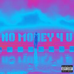 NO MONEY 4 U (Sped Up)