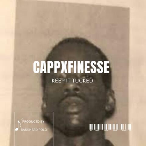 Keep it Tucked (feat. CappxFinesse)