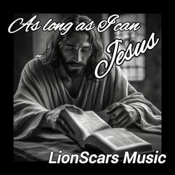 As Long as I can live Jesus