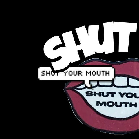 Shut Up