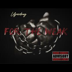 FOR THE WEAK
