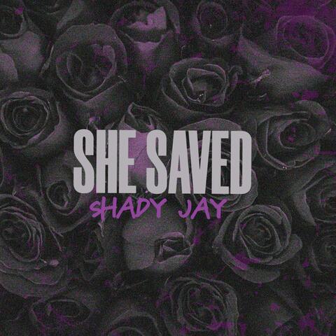 SHE SAVED