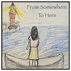 From Somewhere To Here