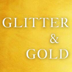 GLITTER & GOLD
