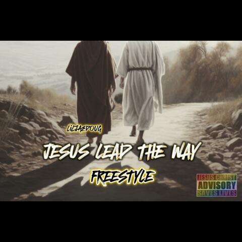 JESUS LEAD THE WAY FREESTYLE