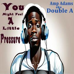 You Might Feel A Little Pressure