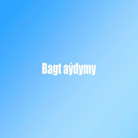 Bagt aýdymy (feat. Hajy Ýazmämmedow)