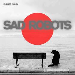 Sad robots