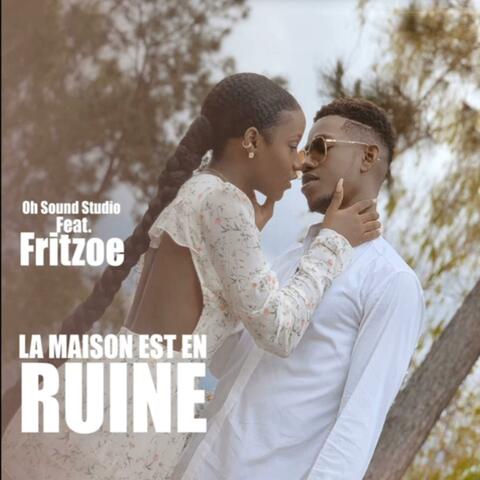 La Maison Est En Ruine (feat. Fritzoe)