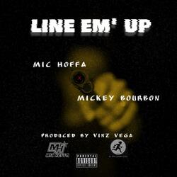 Line em Up (feat. Mickey Bourbon & Vinz Vega)