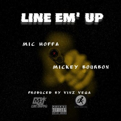 Line em Up (feat. Mickey Bourbon & Vinz Vega)