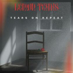 Tears On Repeat