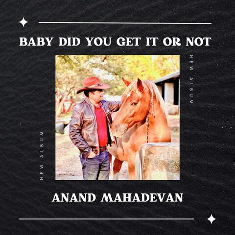 Baby did you get it or not