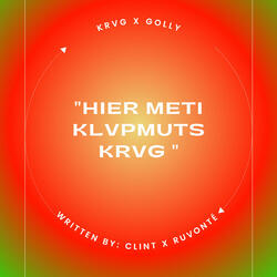 Hier Meti Klvpmuts Krvg (feat. Golly)