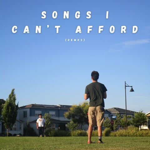 Songs I Can't Afford (Demos)