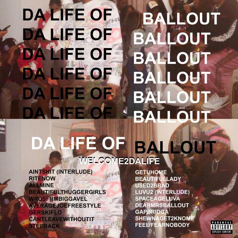 DA LIFE OF BALLOUT