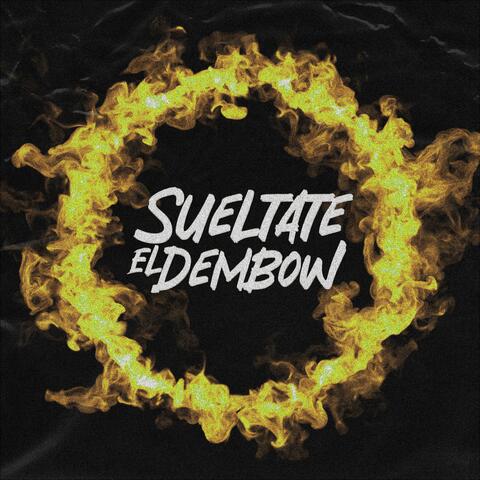 Sueltate El Dembow (Guaracha Version)