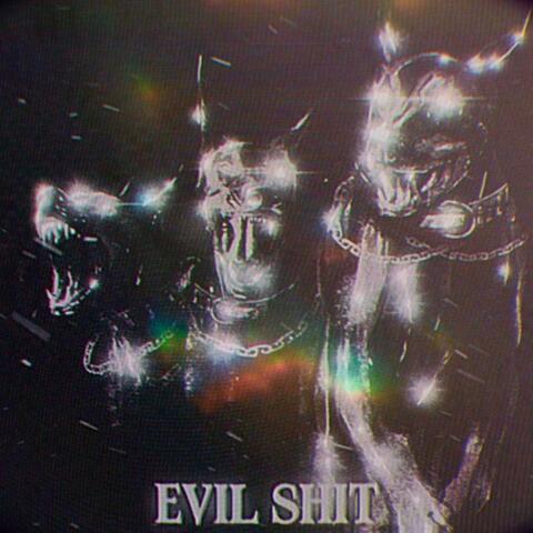 evil shit
