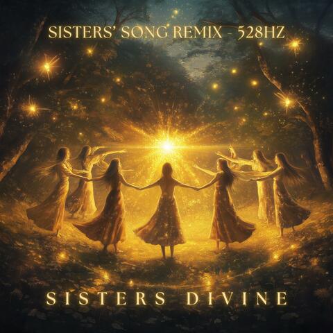 Sisters' Song Remix 528hz
