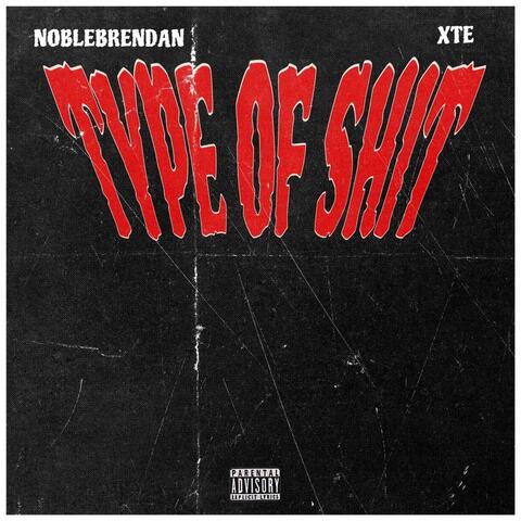Type of Shit (feat. noblebrendan & N15 Records)