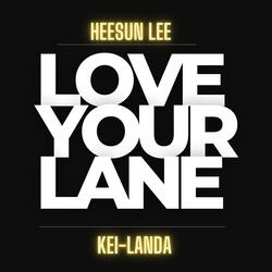 Love Your Lane (feat. Kei-Landa)