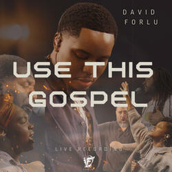 Use This Gospel (feat. Odeta, Sam*son, Tim Sikpi, Rapping Psalmist, Tamika Smith & Richard Town II) (Live)