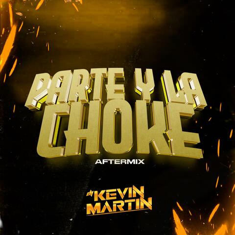 PARTE Y LA CHOKE (AFTERMIX) (Radio Edit)