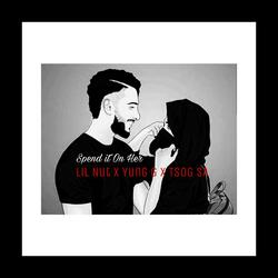 Spending it On Her (feat. Lil Nut & Yung G)