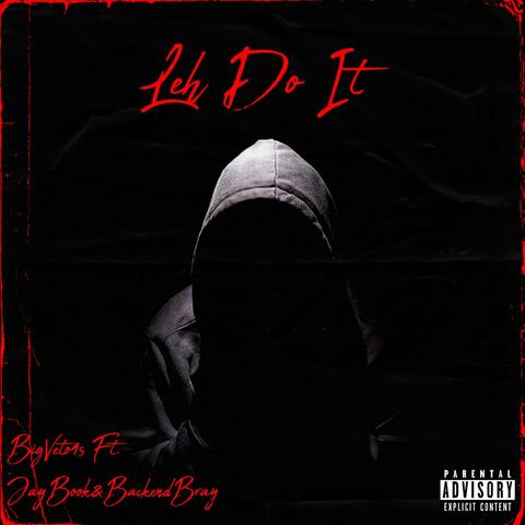 Leh Do It (feat. JayBook & BackëndBray)