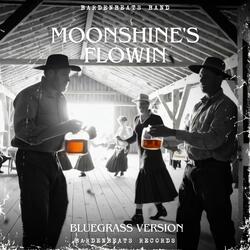 MOONSHINE'S FLOWIN (Mountain-Appalachian Bluegrass Country Folk Version)