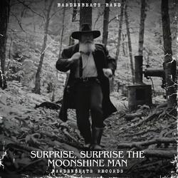 Surprise, surprise the Moonshine Man (Mountain-Appalachian Bluegrass Country Folk Version)