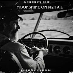 Moonshine on my Tail