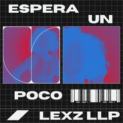 ESPERA UN POCO