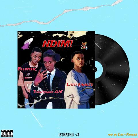 Ndim! (feat. Ellister & Twentynine a.m)