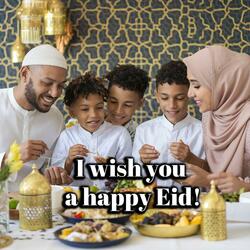I wish you a happy Eid!