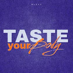 Taste Your Body