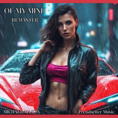 OF MY MIND (2024 Remaster)