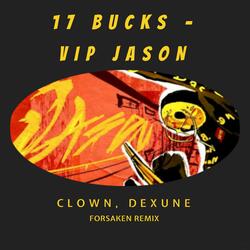 17 Bucks - VIP Jason (Forsaken Dexune, Clown)