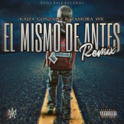 El Mismo De Antes Remix (feat. Zamora WK)