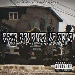 Esta Caliente La Zona (feat. Cholo ZB & Arellano ZB)