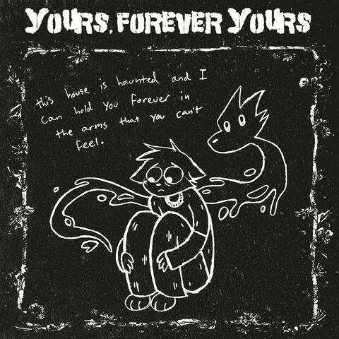 this house is haunted and i can hold you forever in the arms that you can't feel