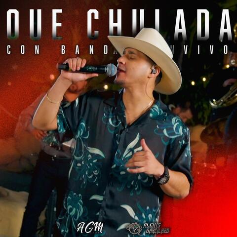 Que Chulada (Con Banda En Vivo)
